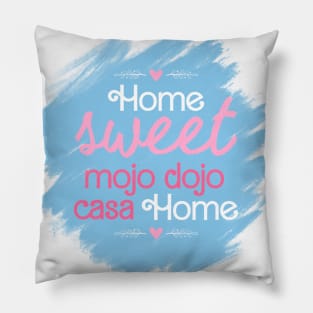 Home Sweet Mojo Dojo Casa House, Barbie Movie Pillow