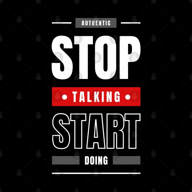 STOP TALKING START DOING by irvtolles