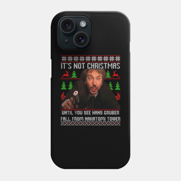 Not Christmas Until Hans Gruber Falls Phone Case by wsyiva