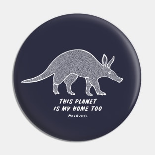 Aardvark - This Planet Is My Home Too - animal ink art Pin