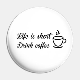 Drink coffee Pin