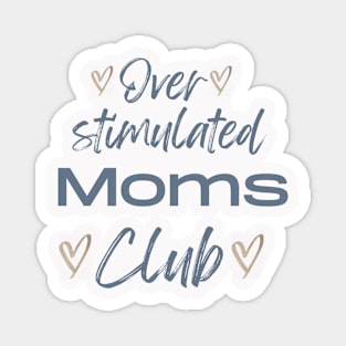 Overstimulated Moms Club Magnet