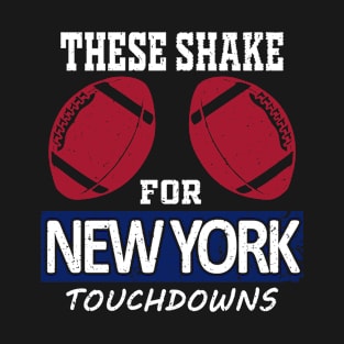 New York Big Blue Pro Football Shakes For TDs T-Shirt