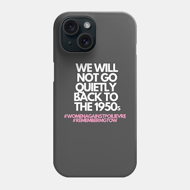 We Will Not Go Quietly Phone Case by Suburban Polly 