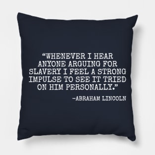 Whenever I hear anyone arguing for slavery... Pillow