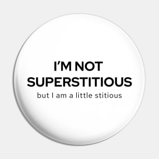 I'm Not Superstitious But I Am A Little Stitious Pin