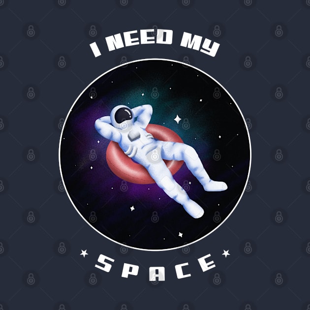 I need my space by MadeBySerif
