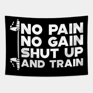 Weightlifting - No Gain No Pain Shut Up and Train Tapestry