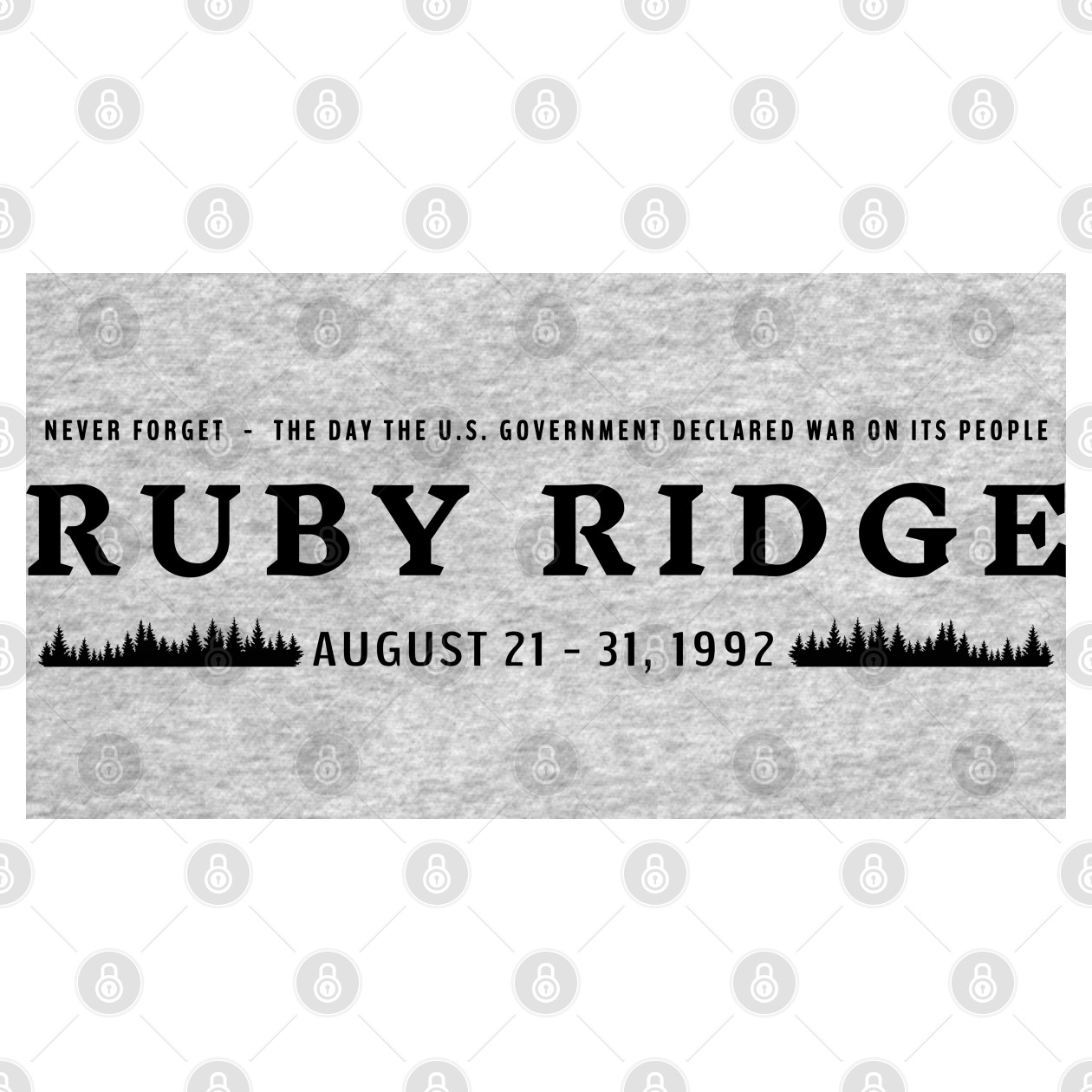 Ruby Ridge Never Forget (black text) - Anti Government - T-Shirt ...
