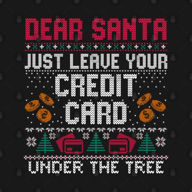 Dear Santa Just Leave Your Credit Card Under The Tree by devilcat.art