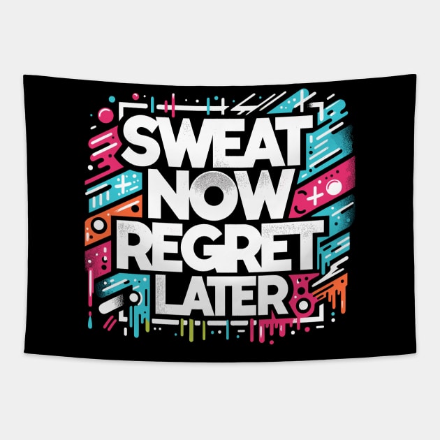 Sweat Now Regret Later Tapestry by Francois Ringuette