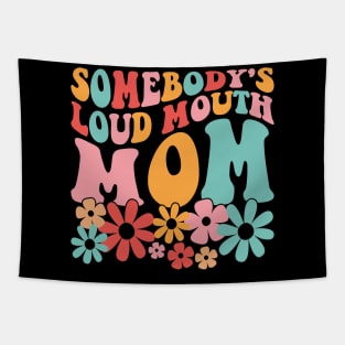 somebody's loud mouth mom Tapestry