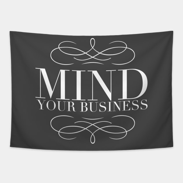 Mind Your Business Tapestry by JasonLloyd