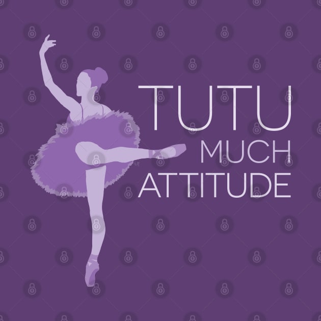 Tutu Much Attitude by ElizabethOwens