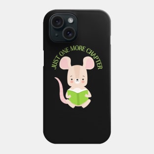 Little mouse reading book Just one more chapter I Love Books Bookoholic Phone Case