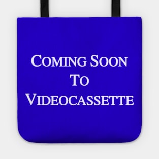 Coming Soon To Videocassette - 90's Nostalgia Retro VHS VCR Screen Dreamcore Tee Tote