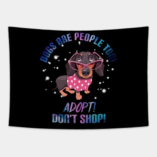 Dogs Are People Too T-Shirt For Dog Lovers Dachshund Tapestry