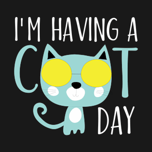 I'm having a day T-Shirt