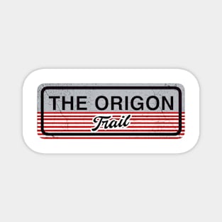 Welcome To The Origon Trail Magnet