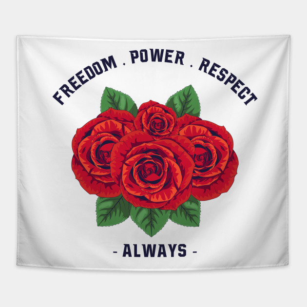 Rose Freedom, Power, Respect
