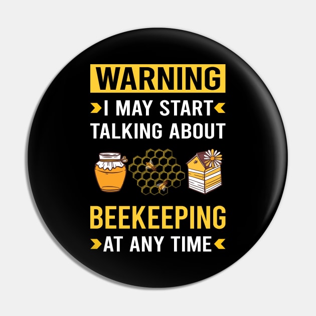 Warning Beekeeping Beekeeper Apiculture Pin by Good Day