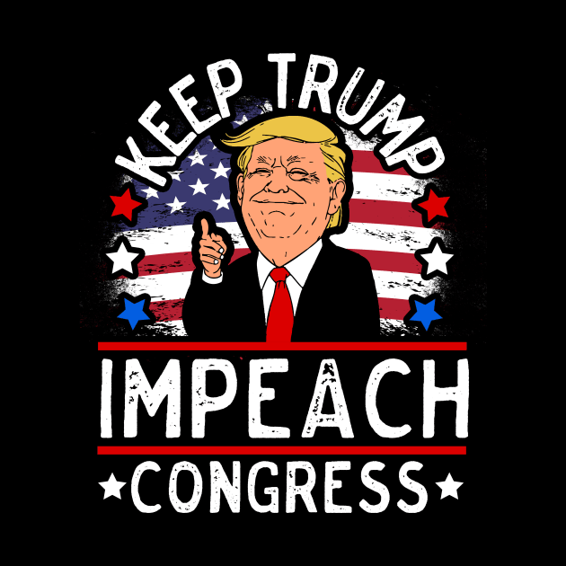 Keep Trump Impeach Congress by thingsandthings