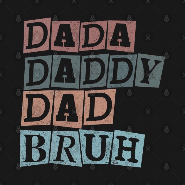 Dada Daddy Dad Bruh Fathers day Design by Mastilo Designs