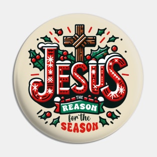 Jesus is the reason for the season Pin