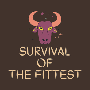 Survival of the fittest T-Shirt