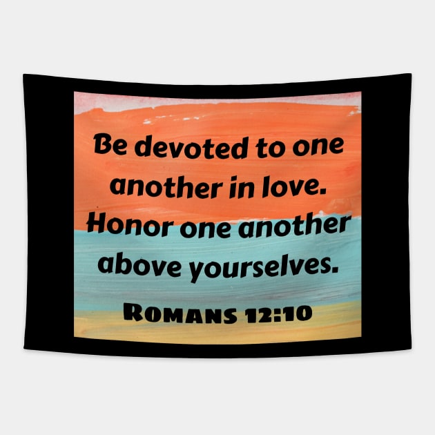 Bible Verse Romans 12:10 Tapestry by Prayingwarrior