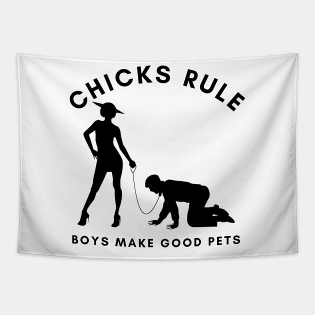 Chicks Rule Boys Make Good Pets Humor Female Empowerment Feminism Tapestry by Holly ship