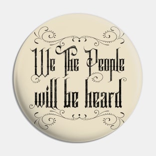 We The People Will Be Heard Protest Sticker Pin