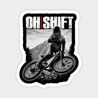 Oh Shift! Funny Bike Shirt for Bicycle Riders & Cyclists Magnet