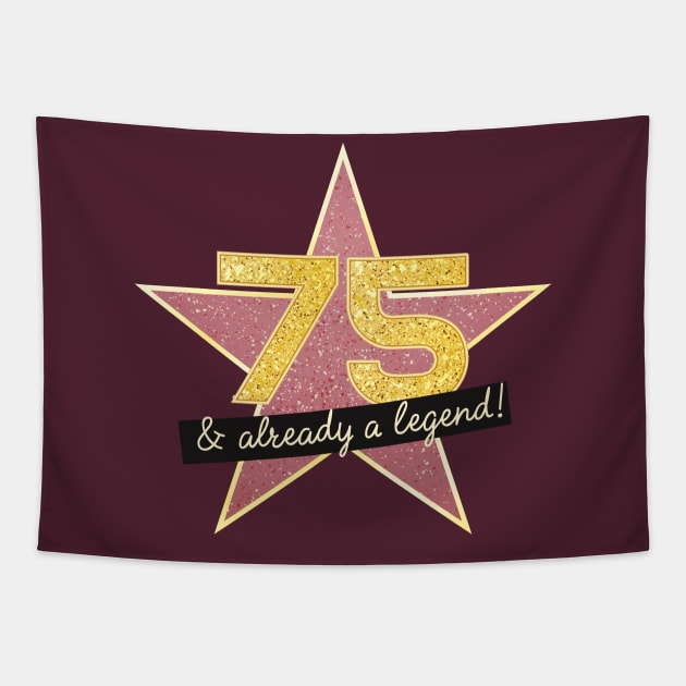 75th Birthday Gifts - 75 Years old & Already a Legend Tapestry by BetterManufaktur