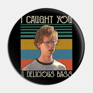 Funny Retro I Caught You A Delicious Bass Pin