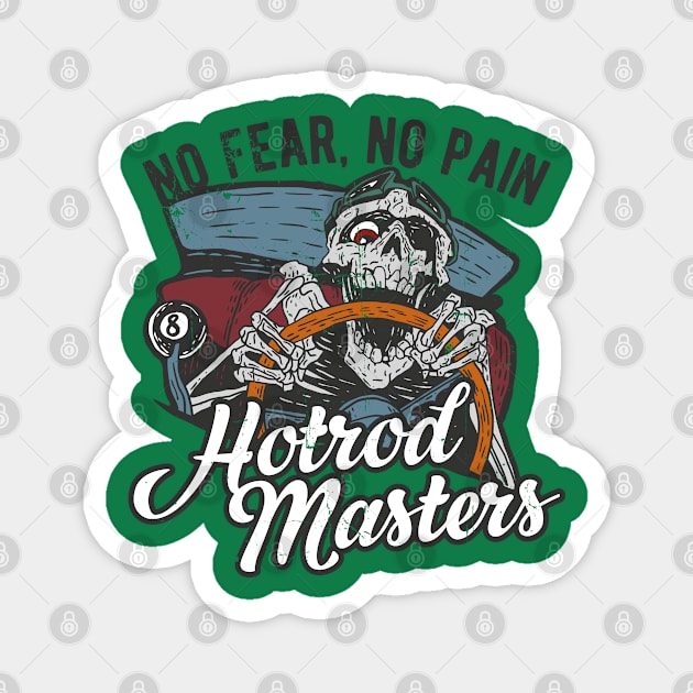 No Fear, No Pain Hotrod Masters Magnet by funkymonkeytees