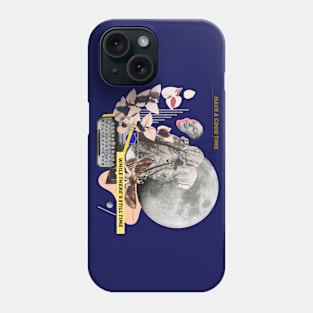 Have a GOOD Time Phone Case