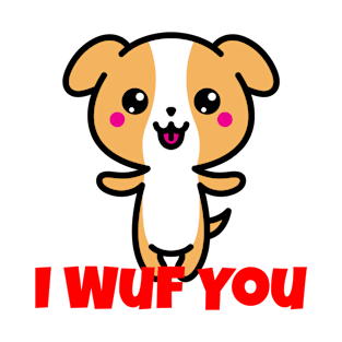 I Wuf You - Fun Doggy Valentine gift T-Shirt