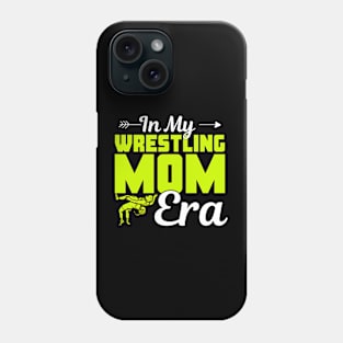 Funny In My Wrestling Mom Era Cute Wrestling Mama Life Wrestler Mommy Womens Girls Phone Case