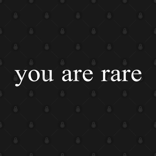 You Are Rare by SashaRusso