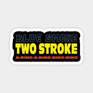 Two Stroke Magnet