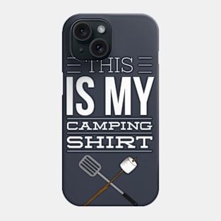 THIS IS MY CAMPING SHIRT Phone Case