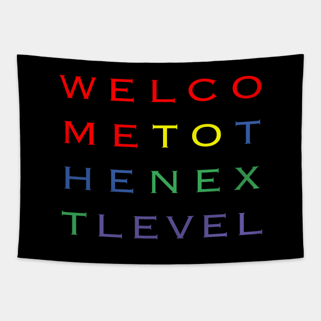 Welcome To The Next Level Tapestry by MalcolmDesigns