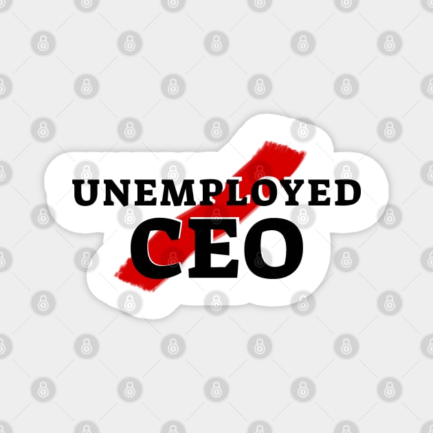 Unemployed CEO Magnet by Ando