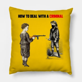 HOW TO DEAL WITH CRIMINAL Pillow