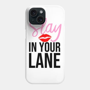 Slay in Your Lane Phone Case