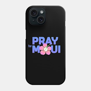 Pray for Maui Phone Case