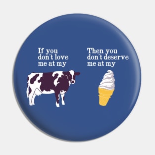 Deserve Ice Cream Pin