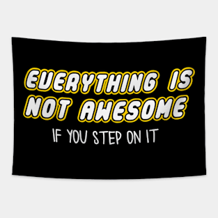 Everything is Not Awesome Tapestry