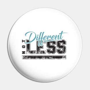 'Different Not Less' Autism Awareness Shirt Pin